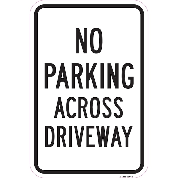Signmission No Parking Across Driveway, Heavy-Gauge Aluminum, 12" x 18", A-1218-25064 A-1218-25064 - main